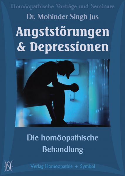 Angststörungen und Depressionen - Die homöopathische Behandlung