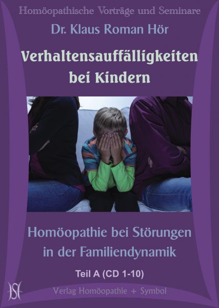 Verhaltensauffälligkeiten bei Kindern. Homöopathie bei Störungen in der Familiendynamik