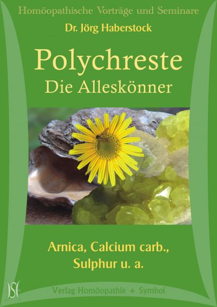 Polychreste - Die Alleskönner. Arnica, Calcium carb., Sulphur u. a.