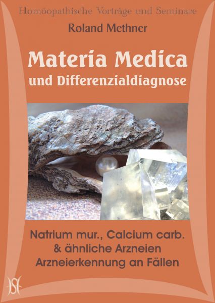 Materia Medica und Differenzialdiagnose. Natrium mur., Calcium carb. & ähnliche Arzneien. Arzneierkennung an Fällen