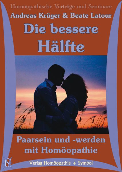 Die "bessere Hälfte". Paarsein und -werden mit Homöopathie. Milchmittel, Rosa Damascena, Lilium Tigrinum