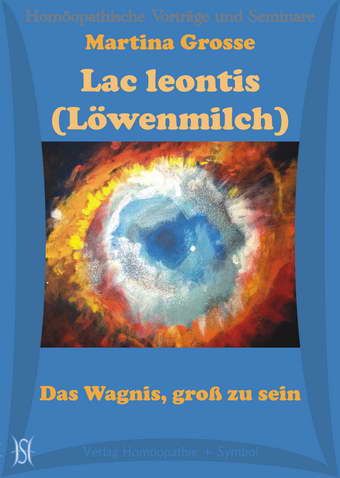 Lac leontis (Löwenmilch). Das Wagnis, groß zu sein