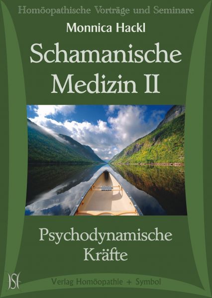 Schamanische Medizin Teil 2 - Psychodynamische Kräfte