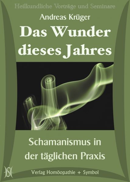 Das Wunder dieses Jahres - Schamanismus in der täglichen Praxis