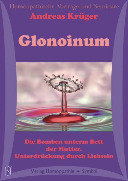 Glonoinum. Die Bomben unterm Bett der Mutter / Unterdrückung durch Liebsein