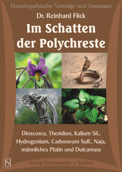 Im Schatten der Polychreste - Dioscorea, Theridion, Kalium Sil., Hydrogenium, Carboneum Sulf., Naja, männliches Platin und Dulcamara