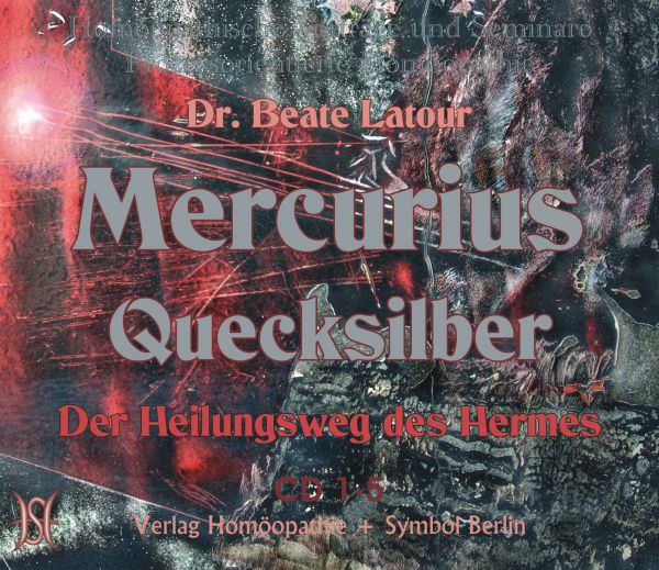 Mercurius - Quecksilber. Der Heilungsweg des Hermes.