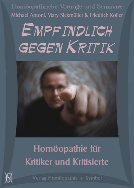 Empfindlich gegen Kritik. Homöopathie für Kritiker und Kritisierte