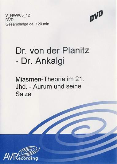 Zur Standortbestimmung der Miasmen-Theorie Hahnemanns im 21. Jahrhundert / Aurum and its salts: long-term follow-ups of chronic cases (engl.) (DVD)