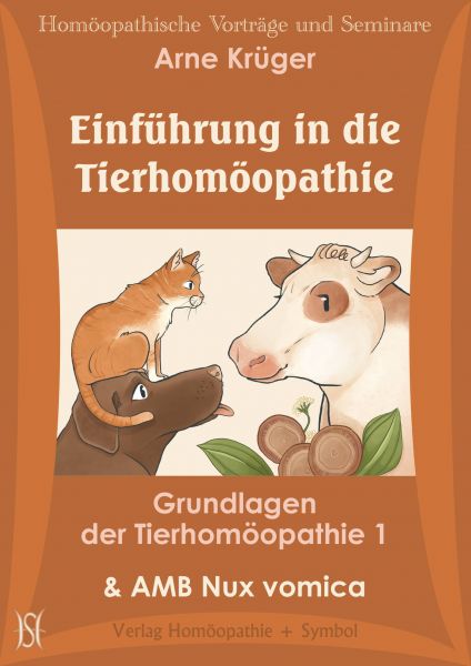 Einführung in die Tierhomöopathie. AMB Nux vomica. Grundlagen der Tierhomöopathie 1