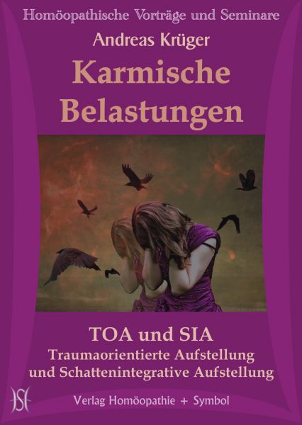 Karmische Belastungen - TOA und SIA - Traumaorientierte Aufstellung und Schattenintegrative Aufstellung