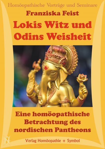 Lokis Witz und Odins Weisheit. Eine homöopathische Betrachtung des nordischen Pantheons.