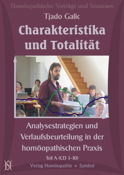 Charakteristika und Totalität. Analysestrategien und Verlaufsbeurteilung in der homöopathischen Praxis