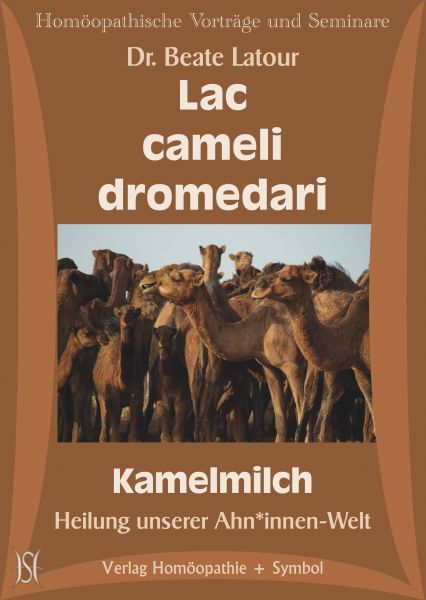 Lac cameli dromedari. Kamelmilch. Heilung unserer Ahn*innen-Welt.