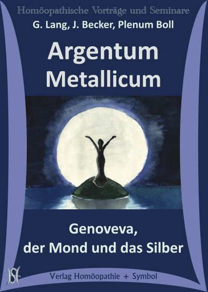 Argentum Metallicum - Genoveva, der Mond und das Silber. (Arzneiprüfung und Literaturstunde)