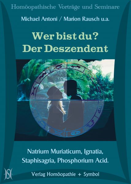 Wer bist Du? Natrium Mur., Ignatia, Staphisagria, Phos-Ac. (Der Deszendent)