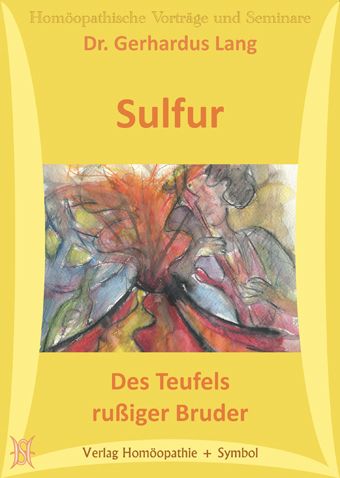 Sulfur - Des Teufels rußiger Bruder. (Arzneimittelbild und Märchen)