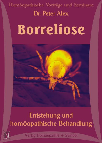 Borreliose. Entstehung und homöopathische Behandlung