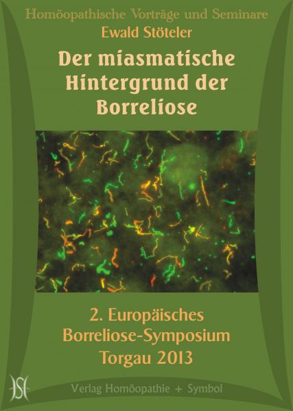 Der miasmatische Hintergrund der Borreliose. 2. Europ. Borreliose-Symposium