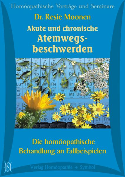 Akute und chronische Atemwegsbeschwerden. Die homöopathische Behandlung an Fallbeispielen