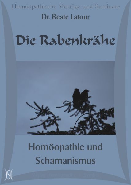 Die Rabenkrähe - Homöopathie und Schamanismus