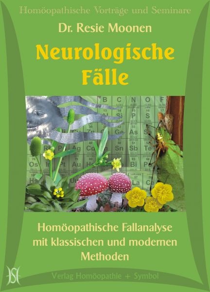 Neurologische Fälle. Homöopathische Fallanalyse mit klassischen und modernen Methoden