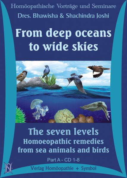 From deep oceans to wide skies. The seven levels. Homoeopathic remedies from sea animals and birds