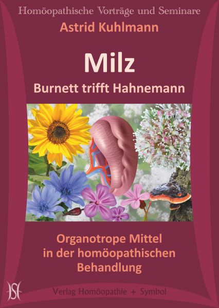 Milz. Burnett trifft Hahnemann. Organotrope Mittel in der homöopathischen Behandlung