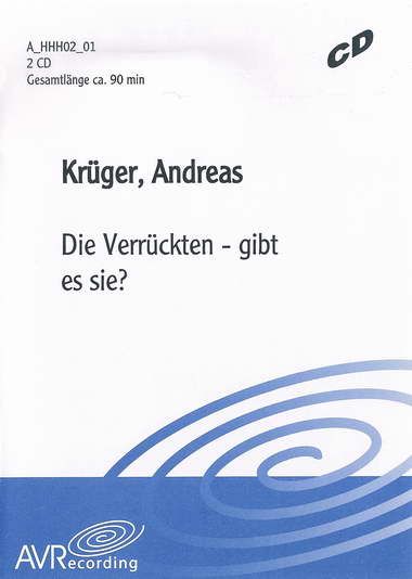 Die Verrückten - gibt es sie?