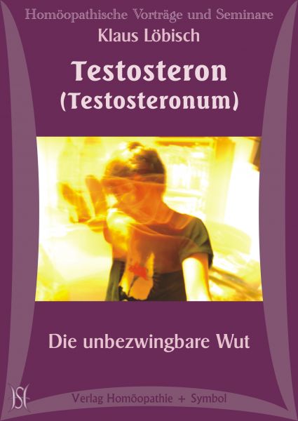 Testosteron (Testosteronum). Die unbezwingbare Wut