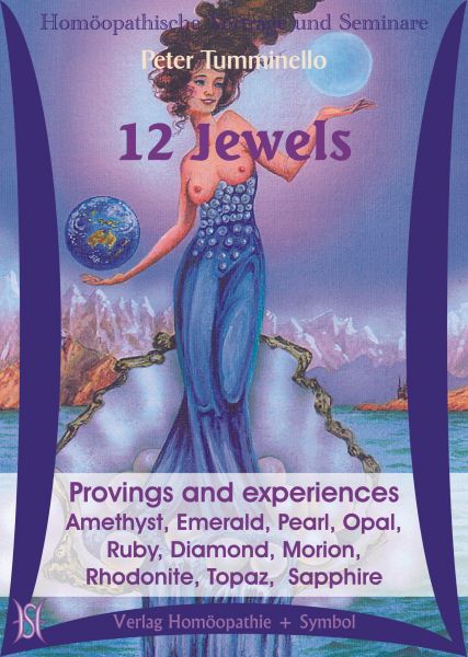 Zwölf Juwelen / 12 Jewels. Provings and experiences of gems in homeopathy.