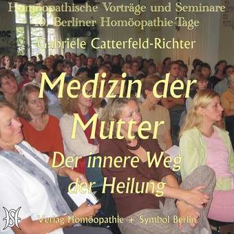 Medizin der Mutter - Der innere Weg der Heilung