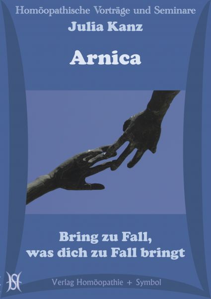 Arnica. Bring zu Fall, was dich zu Fall bringt