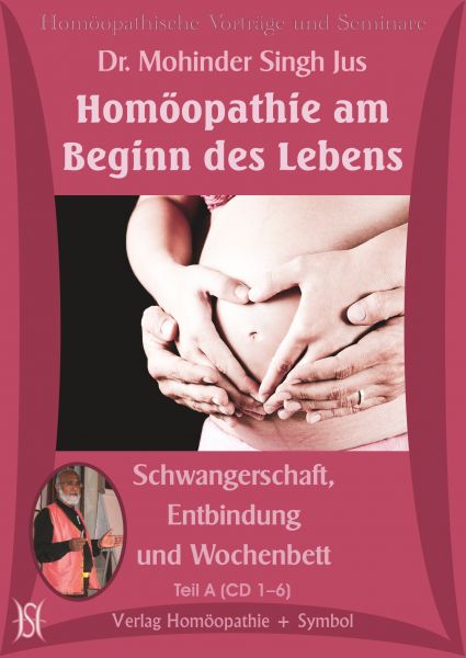 Homöopathie am Beginn des Lebens - Schwangerschaft, Entbindung und Wochenbett