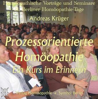 Prozessorientierte Homöopathie - ein Kurs im Erinnern