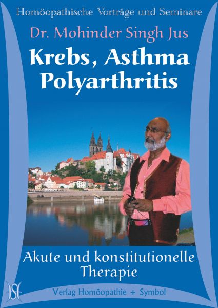 Krebs, Asthma und Polyarthritis. Akute und konstitutionelle Therapie.