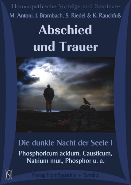 Abschied und Trauer - Die dunkle Nacht der Seele I