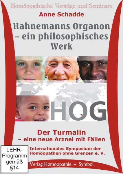 Hahnemanns Organon - ein philosophisches Werk. Der Turmalin - eine neue Arznei mit Fällen. Int. Symposium HOG Berlin 2013