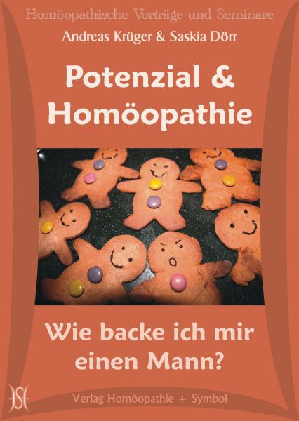 Potenzial & Homöopathie - Wie backe ich mir einen Mann?