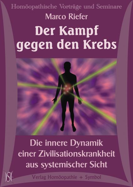 Der Kampf gegen den Krebs. Die innere Dynamik einer Zivilisationskrankheit aus systemischer Sicht