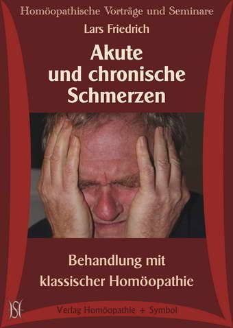 Akute und chronische Schmerzen. Behandlung mit klassischer Homöopathie