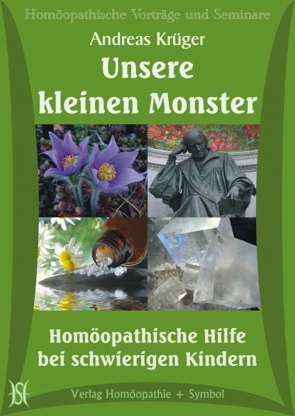 Unsere kleinen Monster - Homöopathische Hilfe bei schwierigen Kindern