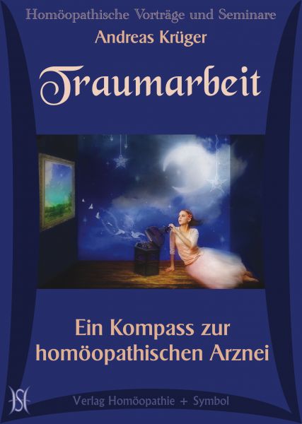 Traumarbeit. Ein Kompass zur homöopathischen Arznei