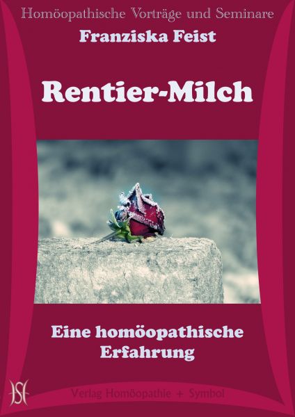 Rentier-Milch. Eine homöopathische Erfahrung